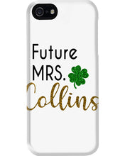 Load image into Gallery viewer, Shamrock Future Mrs Collins St Patrick's Day Phone case
