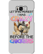 Load image into Gallery viewer, Chicken Let's Be Honest I Was Crazy Before The Chickens Phone case
