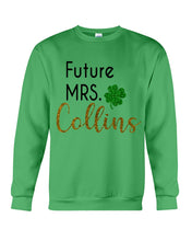 Load image into Gallery viewer, Shamrock Future Mrs Collins St Patrick's Day Sweatshirt
