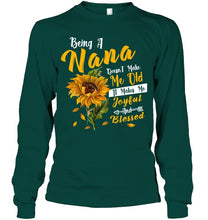 Load image into Gallery viewer, Meaningful Gift For Family Being A Nana Doesn't Make Me Old Unisex Long Sleeve
