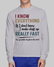 Load image into Gallery viewer, Gift For Grandpa I Know Everything If I Don't Know I Make Stuff Up Unisex Long Sleeve

