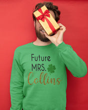 Load image into Gallery viewer, Shamrock Future Mrs Collins St Patrick's Day Sweatshirt
