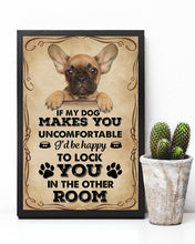 Load image into Gallery viewer, If My Dog Makes You Uncomfortable I'd Be Happy French Bulldog Gift For Dog Lovers Vertical Poster
