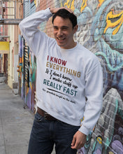 Load image into Gallery viewer, Gift For Grandpa I Know Everything If I Don't Know I Make Stuff Up Sweatshirt
