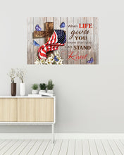 Load image into Gallery viewer, When Life Gives You More Than You Can Stand Kneel Horizontal Poster
