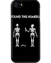 Load image into Gallery viewer, I Found This Humerus Skeleton Black Phone case
