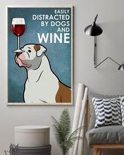Load image into Gallery viewer, Easily Distracted By American Bulldog And Red Wine Gift For Dog Lovers Vertical Poster
