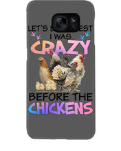 Load image into Gallery viewer, Chicken Let's Be Honest I Was Crazy Before The Chickens Phone case
