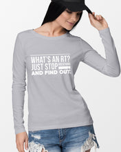 Load image into Gallery viewer, What's An RT Just Stop Breathing And Find Out Unisex Long Sleeve
