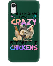 Load image into Gallery viewer, Chicken Let's Be Honest I Was Crazy Before The Chickens Phone case
