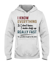 Load image into Gallery viewer, Gift For Grandpa I Know Everything If I Don't Know I Make Stuff Up Hoodie
