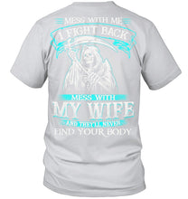 Load image into Gallery viewer, Gift For Family Mess With My Wife Guys Tee
